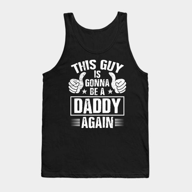 Dad Announcement Shirt This Guy Is Gonna Be A Daddy Again Tank Top by celeryprint